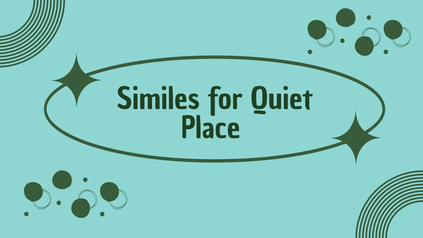 Similes for Quiet Place