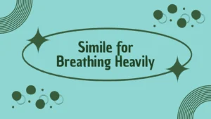 Simile for Breathing Heavily