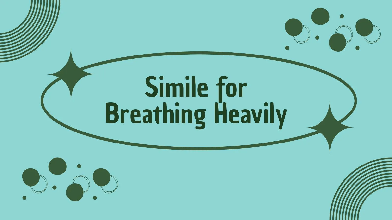 Simile for Breathing Heavily