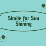 Simile for Sun Shining