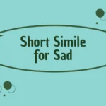 Short Simile for Sad