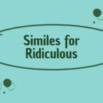 Similes for Ridiculous